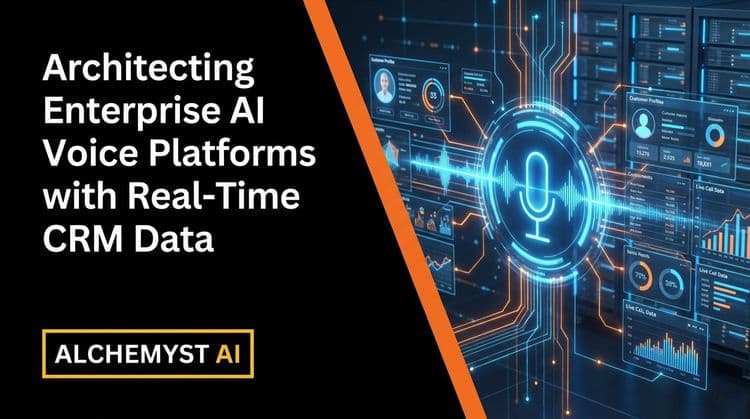 Architecting Enterprise AI Voice Platforms with Real-Time CRM Data